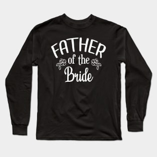 father of The Bride Wedding Rehearsal Dinner Party Gifts Mob Long Sleeve T-Shirt